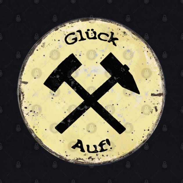 Glück Auf! (Schlägel & Eisen) auf altem Schild by Againstallodds68